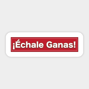 Echale Ganas Sticker